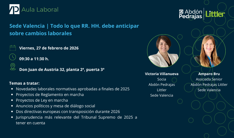 AULA LABORAL ABD&Oacute;N PEDRAJAS LITTLER |SEDE VALENCIA:  Todo lo que RR. HH. debe anticipar sobre cambios laborales