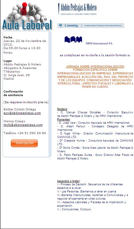 JORNADA SOBRE INTERNACIONALIZACIÓN. Formación específica sobre Internacionalización de Empresas. Experiencias empresariales. Elección del País, del proyecto y de los equipos. Comunicación y negociación intercultural. Aspectos Fiscales y Laborales a tener en cuenta.