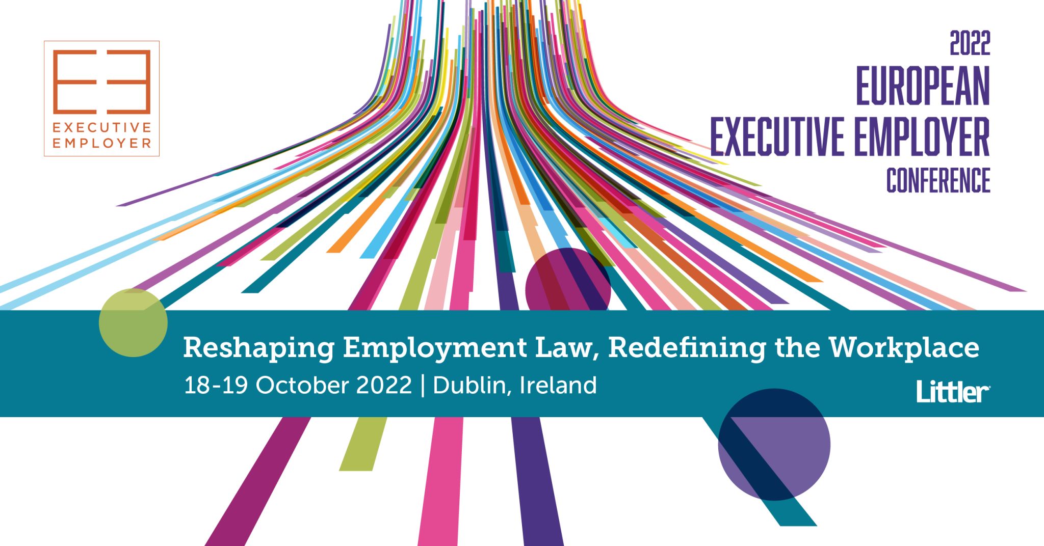 European Executive Employer 2022   Reshaping Employment Law, Redesigning the Workplace.  18 y 19 Octubre 2022, Dublín  Irlanda