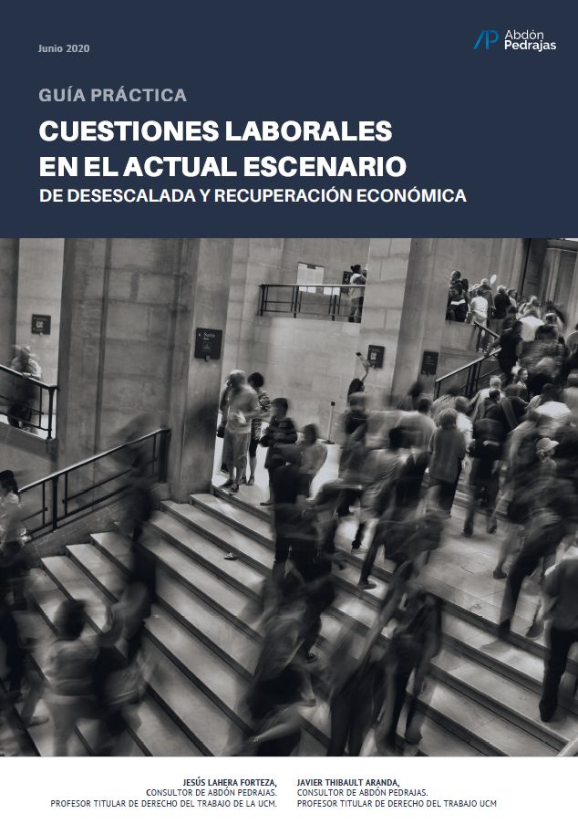 GUIA PRÁCTICA CUESTIONES LABORAL DESESCALADA Y REACTIVACIÓN ECONÓMICA