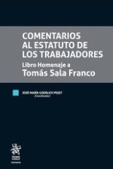 COMENTARIOS AL ESTATUTO DE LOS TRABAJADORES. Libro Homenaje a Tomás Sala Franco