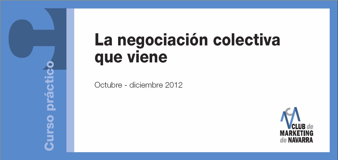 CURSO PRÁCTICO - LA NEGOCIACIÓN COLECTIVA QUE VIENE. 