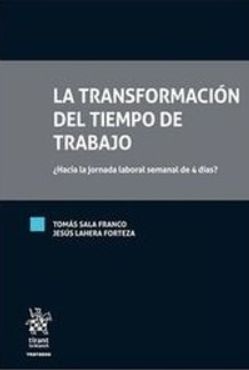 LA TRANSFORMACIÓN DEL TIEMPO DE TRABAJO ¿HACIA LA JORNADA LABORAL SEMANAL DE 4 DÍAS?