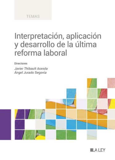 Interpretación, aplicación y desarrollo de la última reforma laboral