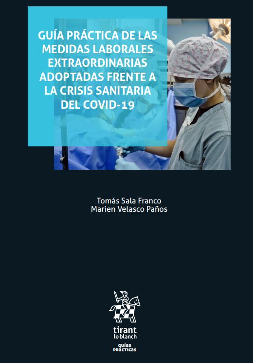 GUÍA PRÁCTICA DE LAS MEDIDAS LABORALES EXTRAORDINARIAS ADOPTADAS FRENTE A LA CRISIS SANITARIA DEL COVID-19