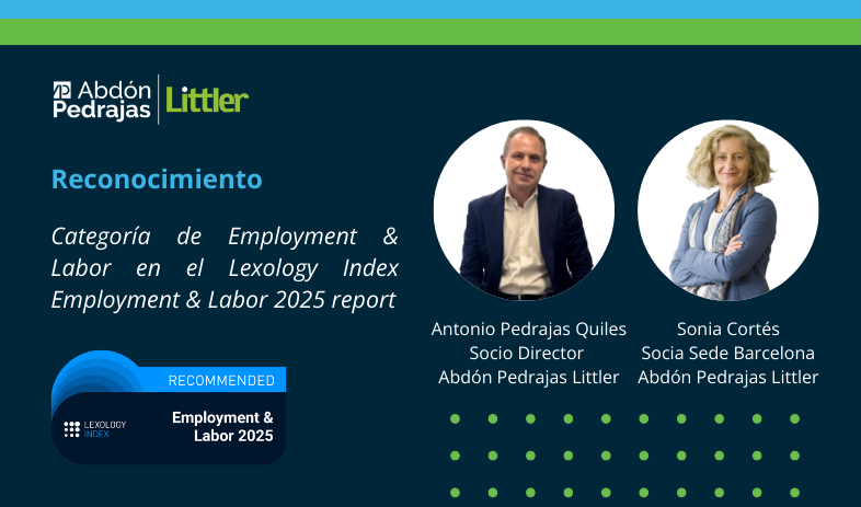 Antonio Pedrajas Quiles y Sonia Cortés reconocidos en la Categoría de Employment & Labor en el Lexology Index Employment & Labor 2025 report.