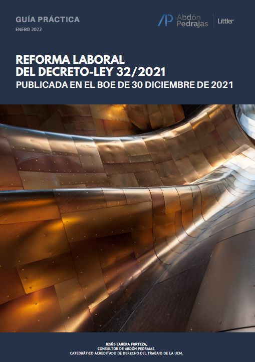 GUÍA INFORMATIVA REFORMA LABORAL RDL 32/2021 - ABDÓN PEDRAJAS LITTLER
